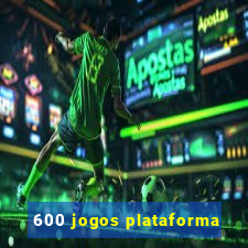 600 jogos plataforma